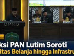 “Setiap Rupiah Uang Rakyat Harus Kembali ke Rakyat”, PAN Soroti Perubahan APBD Lutim.