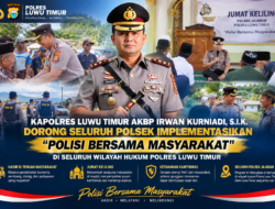 Kapolres Luwu Timur AKBP Irwan Kurniadi Dorong Seluruh Polsek Implementasikan “Polisi Bersama Masyarakat”.