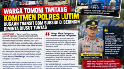 WARGA DAN SEJUMLAH LEMBAGA SOCIAL CONTROL TANTANG KOMITMEN POLRES LUTIM, DUGAAN TRANSIT BBM SUBSIDI DI BERINGIN DIMINTA DIUSUT TUNTAS.