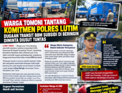 WARGA DAN SEJUMLAH LEMBAGA SOCIAL CONTROL TANTANG KOMITMEN POLRES LUTIM, DUGAAN TRANSIT BBM SUBSIDI DI BERINGIN DIMINTA DIUSUT TUNTAS.
